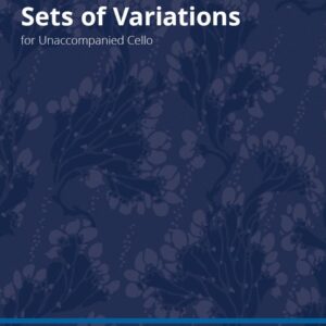 Wernick - Sets of Variations for Unaccompanied Cello